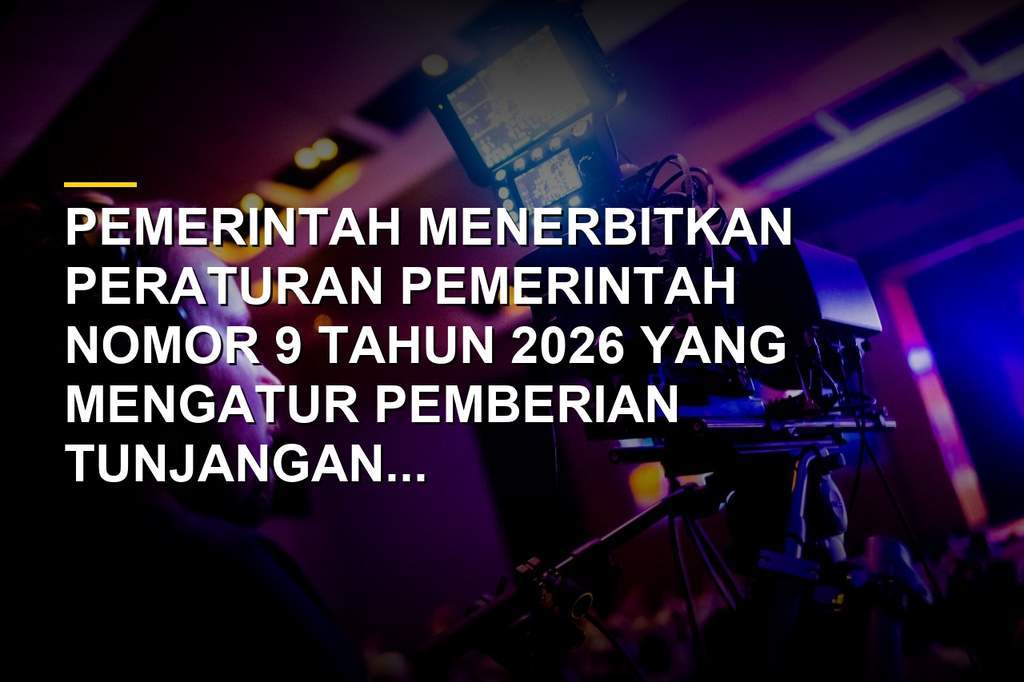 Ilustrasi dokumen resmi Peraturan Pemerintah tentang pencairan THR dan gaji ketiga belas untuk aparatur negara