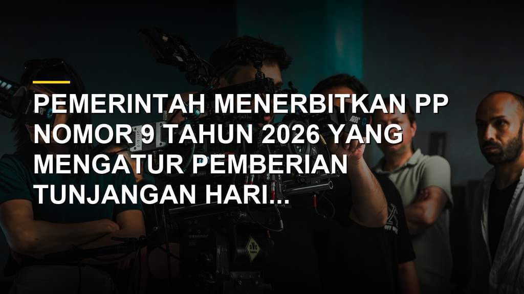 Ilustrasi pencairan THR dan Gaji Ketiga Belas bagi Aparatur Negara berdasarkan PP Nomor 9 Tahun 2026