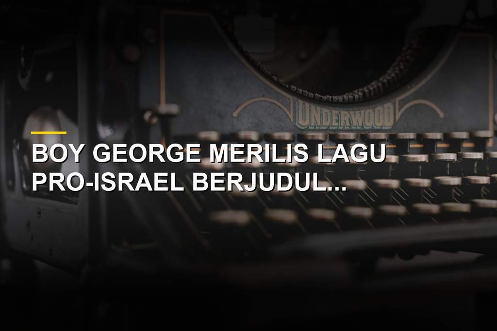 Boy George Rilis Lagu Pro-Israel, We Will Dance Again Jadi Sorotan