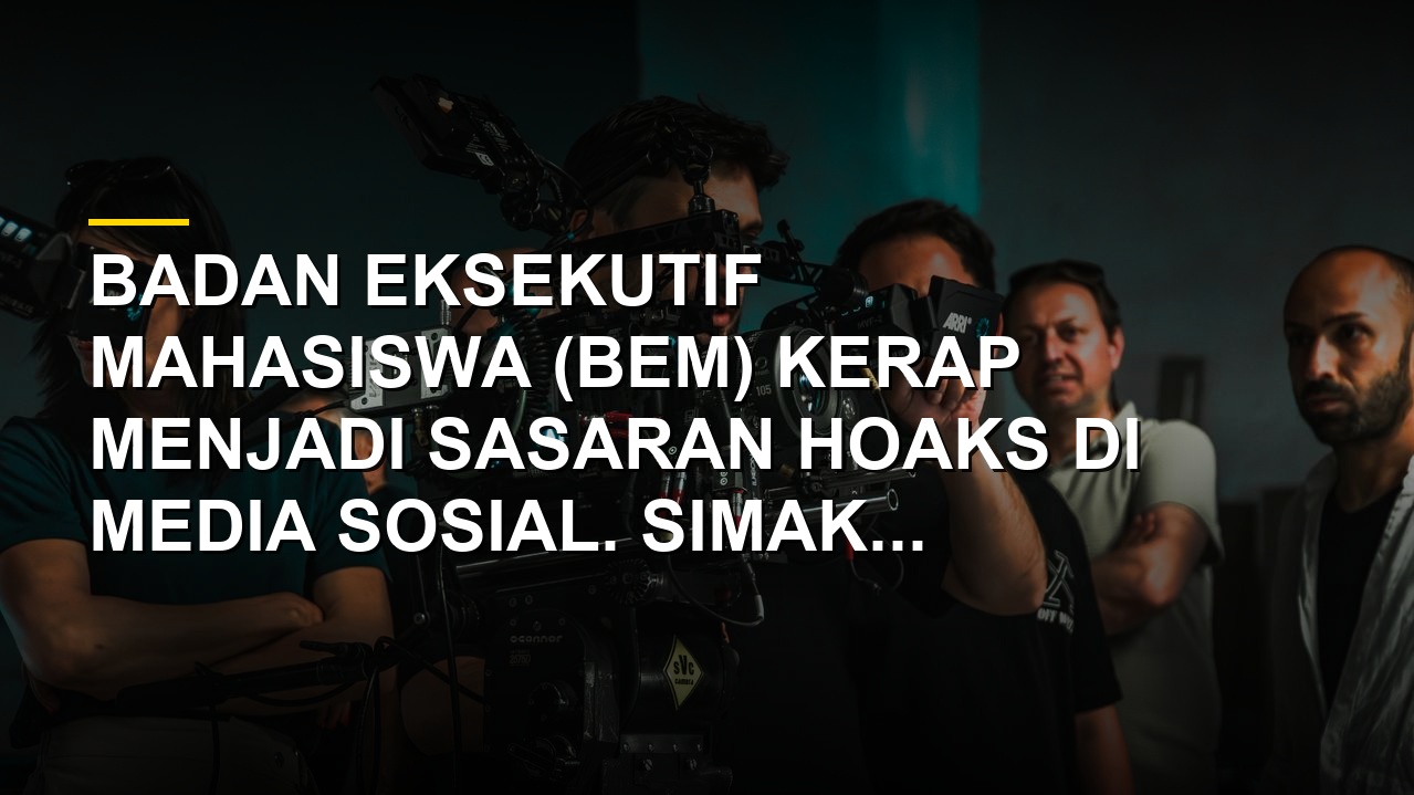 Deretan hoaks catut nama BEM simak faktanya