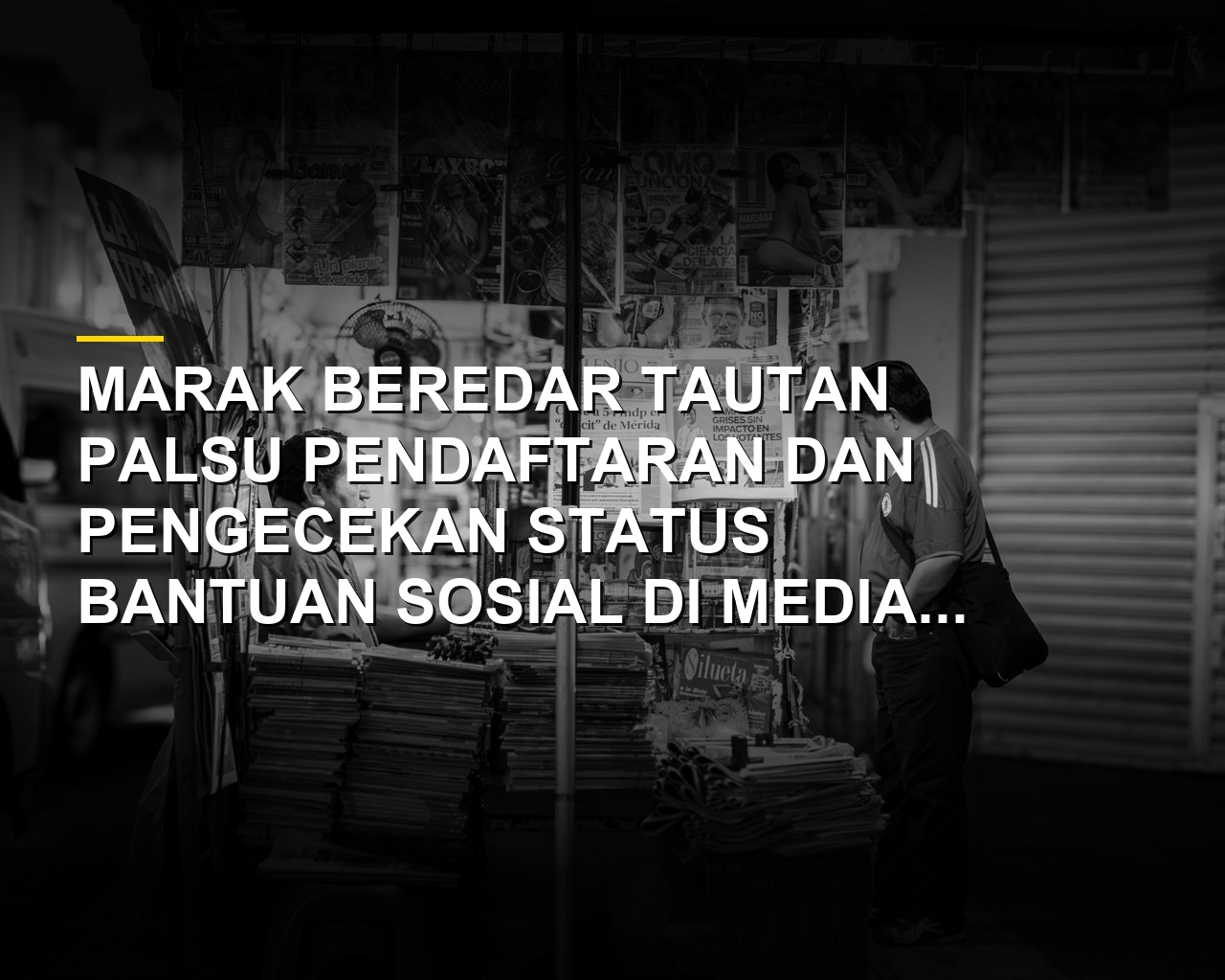Deretan hoaks link pendaftaran bansos yang beredar di media sosial dan wajib diwaspadai