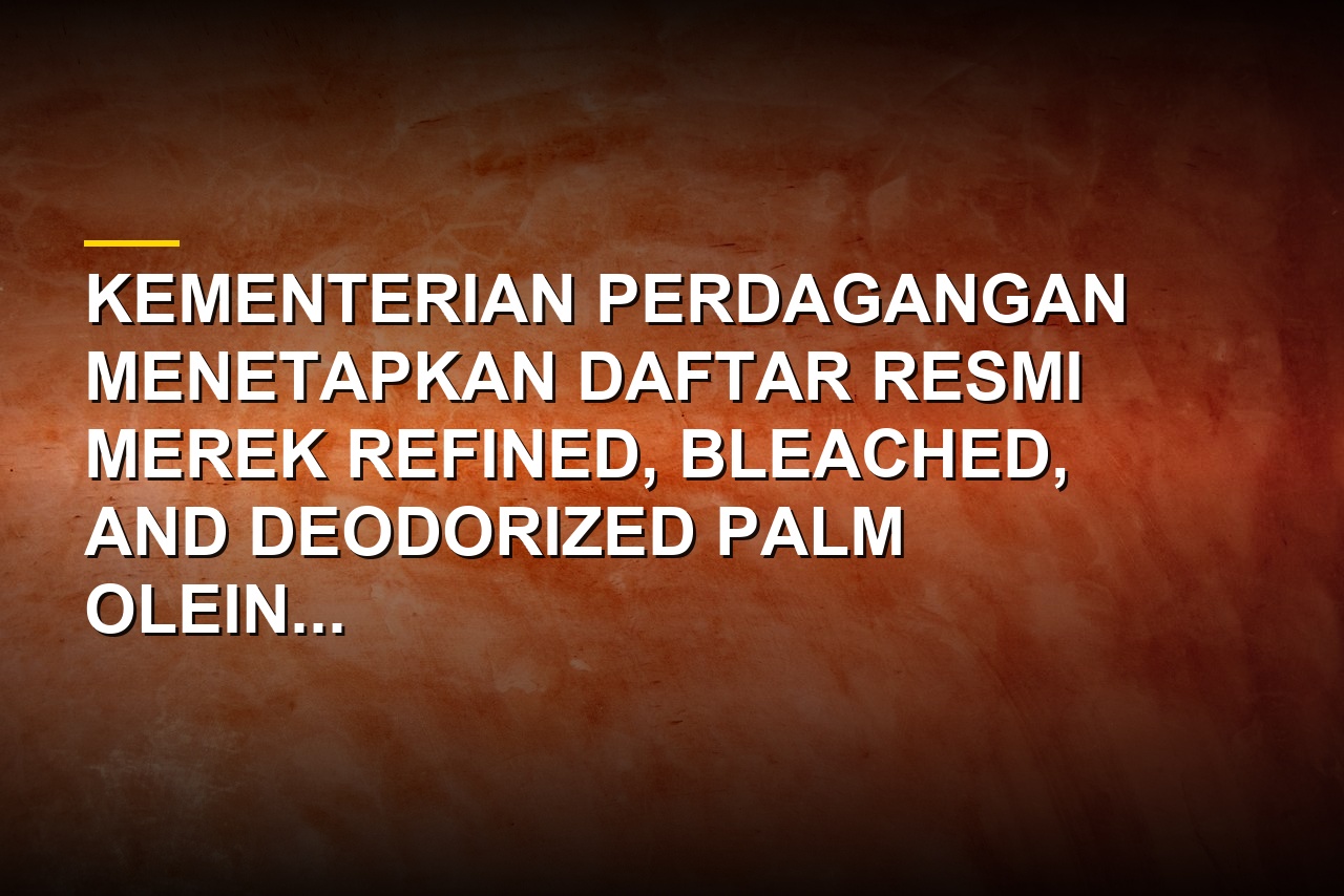 Dokumen Keputusan Menteri Perdagangan Nomor 1415 Tahun 2026 tentang Daftar Merek Palm Olein