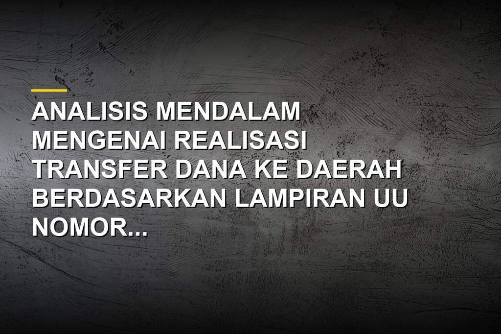 Transparansi Dana Transfer Daerah, Bedah Alokasi APBN 2024
