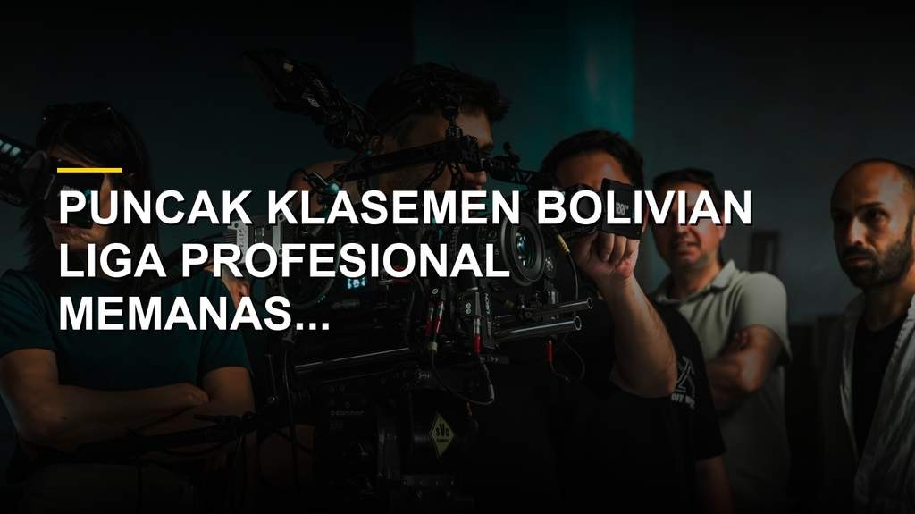 Duel sengit Bolivian Liga Profesional antara Always Ready dan Bolivar