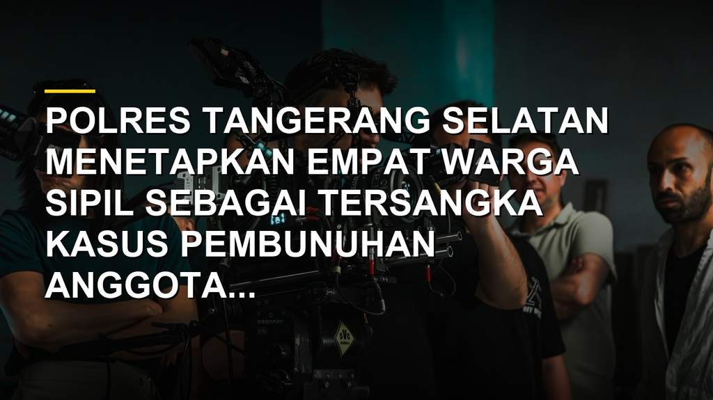 Empat tersangka kasus pembunuhan anggota TNI di Kelapa Dua Tangerang ditangkap polisi