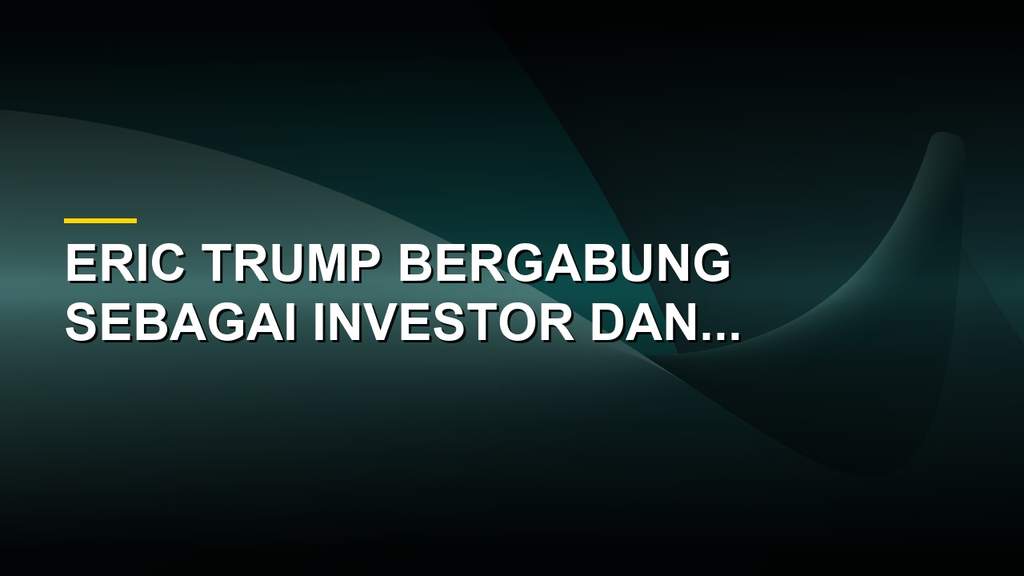 Eric Trump Perluas Bisnis Lewat Investasi Perusahaan Pertahanan