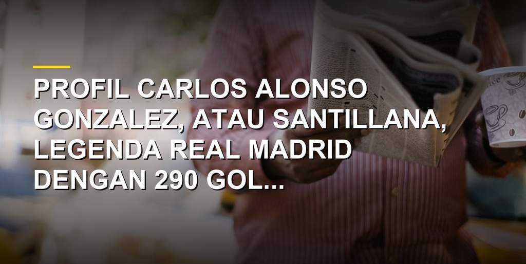 Foto potret Santillana, legenda striker Real Madrid dan timnas Spanyol