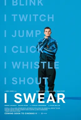 Poster dan cuplikan film I Swear yang menceritakan kisah hidup John Davidson pengidap Tourette syndrome
