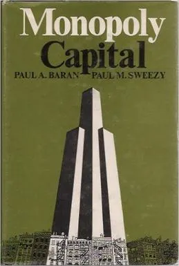 Sampul edisi klasik buku Monopoly Capital karya Paul Sweezy dan Paul A. Baran