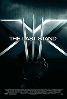 Poster dan cuplikan film X-Men The Last Stand garapan sutradara Brett Ratner