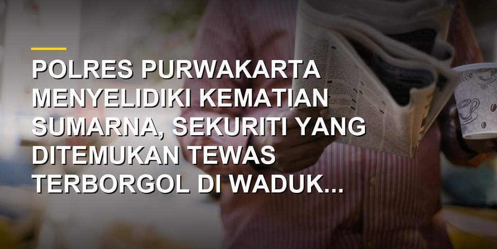 Garis polisi terpasang di lokasi penemuan sekuriti tewas terborgol di Waduk Jatiluhur Purwakarta.