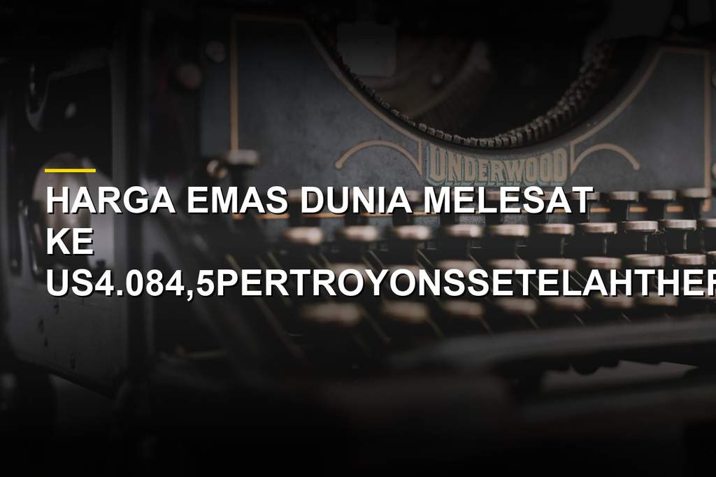 Harga Emas Melesat ke US4.084,PeluangBeliatauJualHariIni