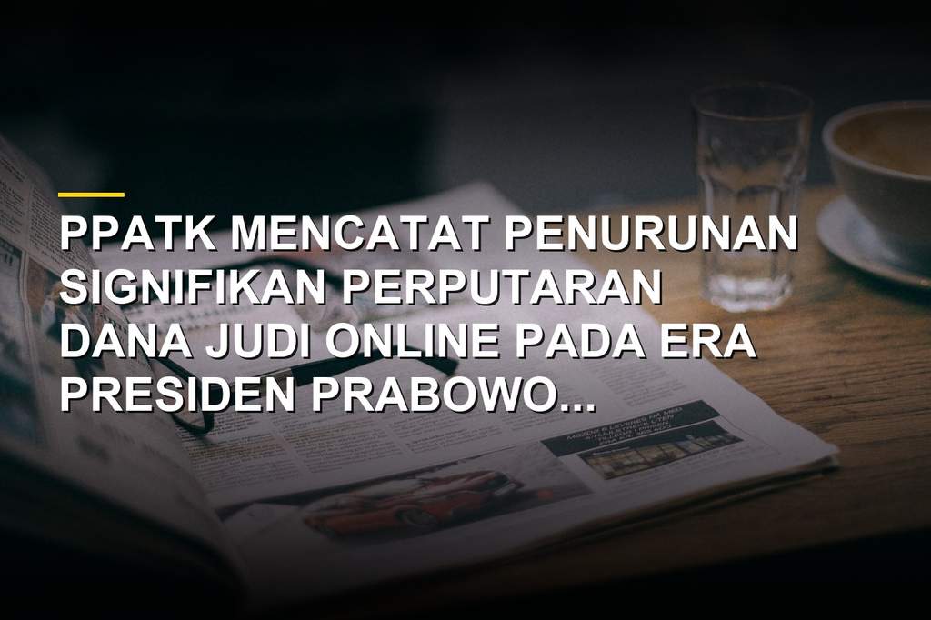 Grafik penurunan perputaran dana judi online dan upaya penegakan hukum PPATK
