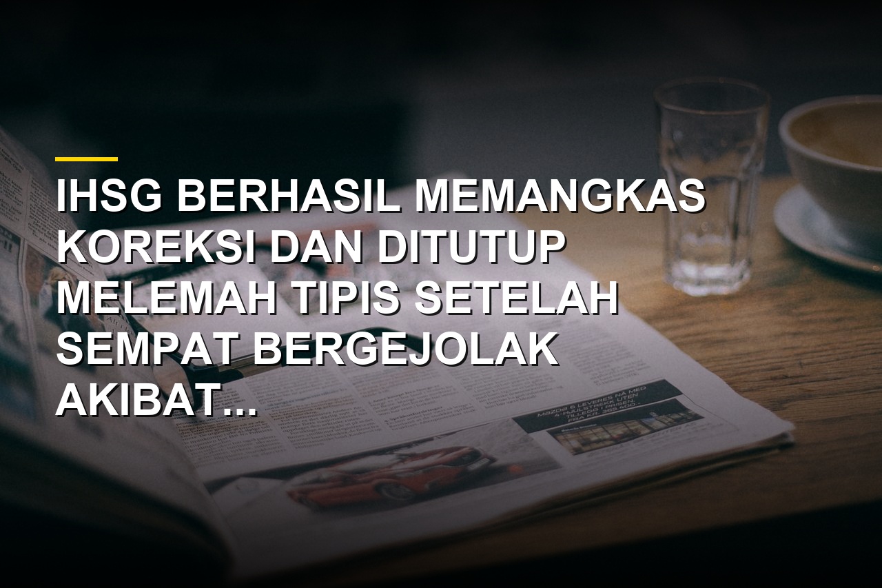 Grafik pergerakan IHSG yang memangkas koreksi di tengah kabar mundurnya Gubernur BI Perry Warjiyo