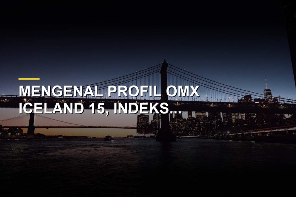 Grafik pergerakan pasar saham dan indeks keuangan OMX Iceland 15 di Nasdaq Iceland