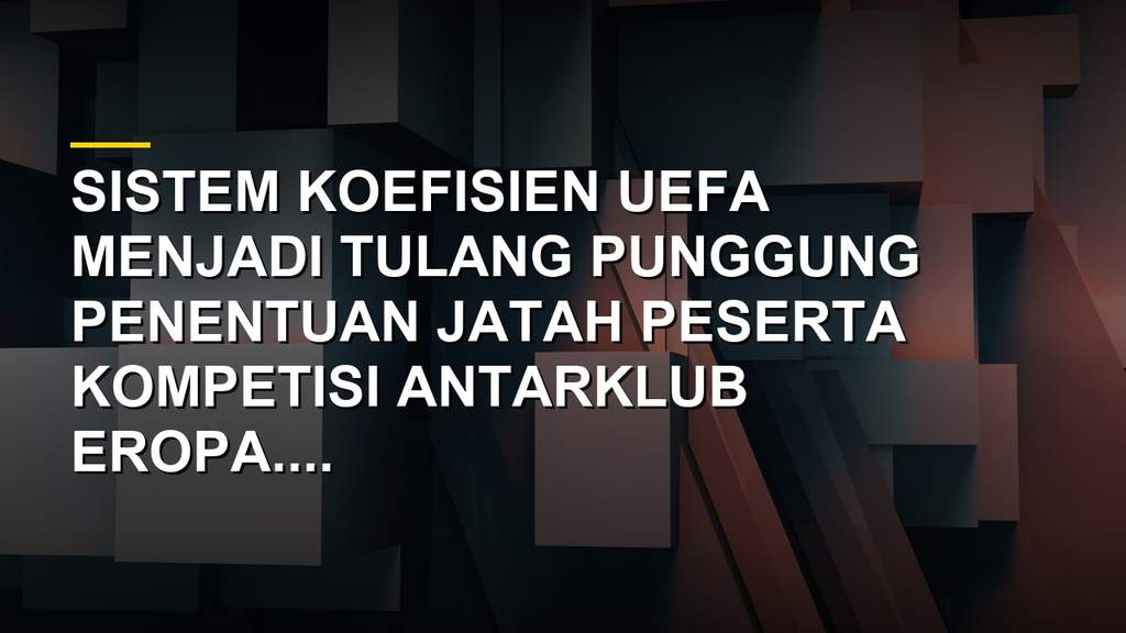 Grafik perhitungan koefisien UEFA untuk ranking klub dan asosiasi sepak bola Eropa