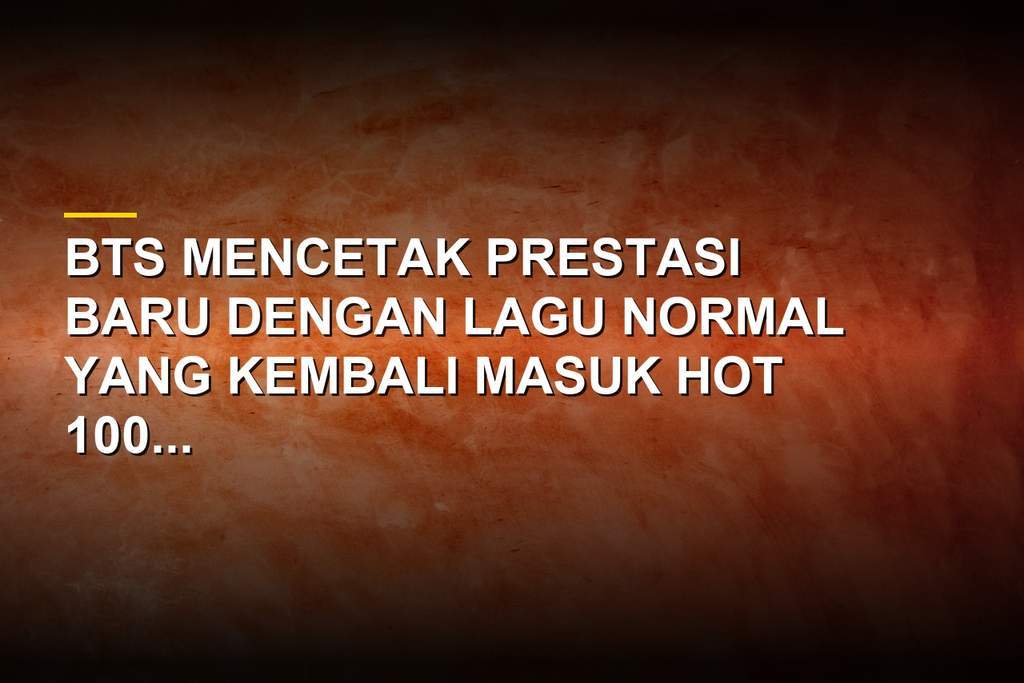 Lagu NORMAL BTS Kembali Menanjak, Tembus Top 40 Hot 100 Billboard