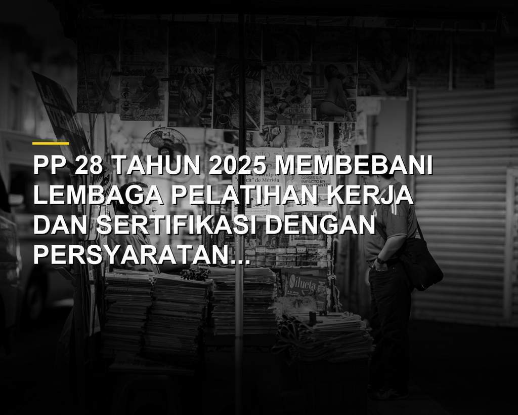 Ilustrasi birokrasi perizinan lembaga pelatihan kerja PP 28 Tahun 2025