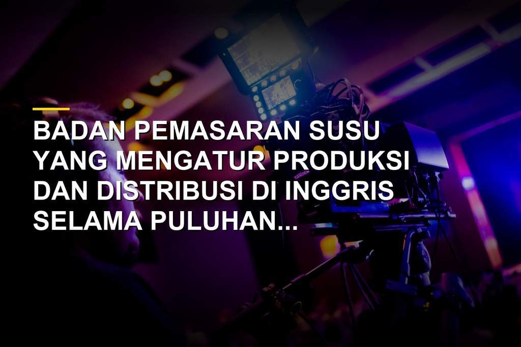 Sejarah Panjang Milk Marketing Board, dari Peternak hingga Bubar