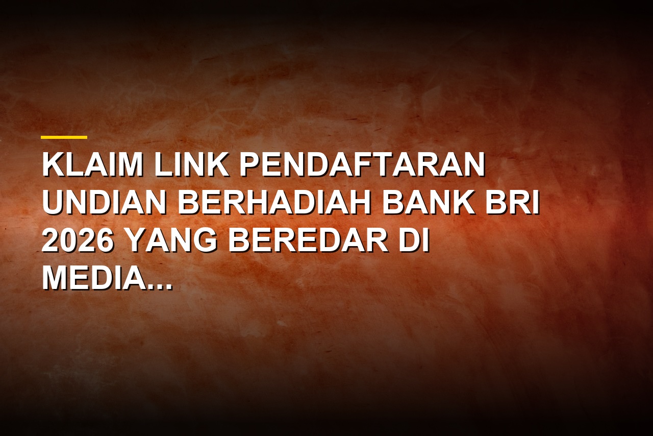 Ilustrasi cek fakta hoaks link pendaftaran undian berhadiah Bank BRI 2026