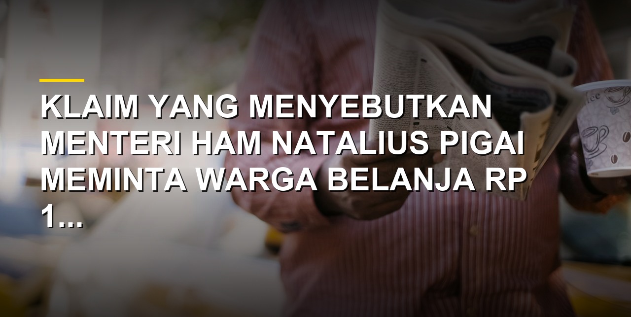 Ilustrasi cek fakta hoaks narasi Menteri HAM Natalius Pigai terkait belanja di Koperasi Desa