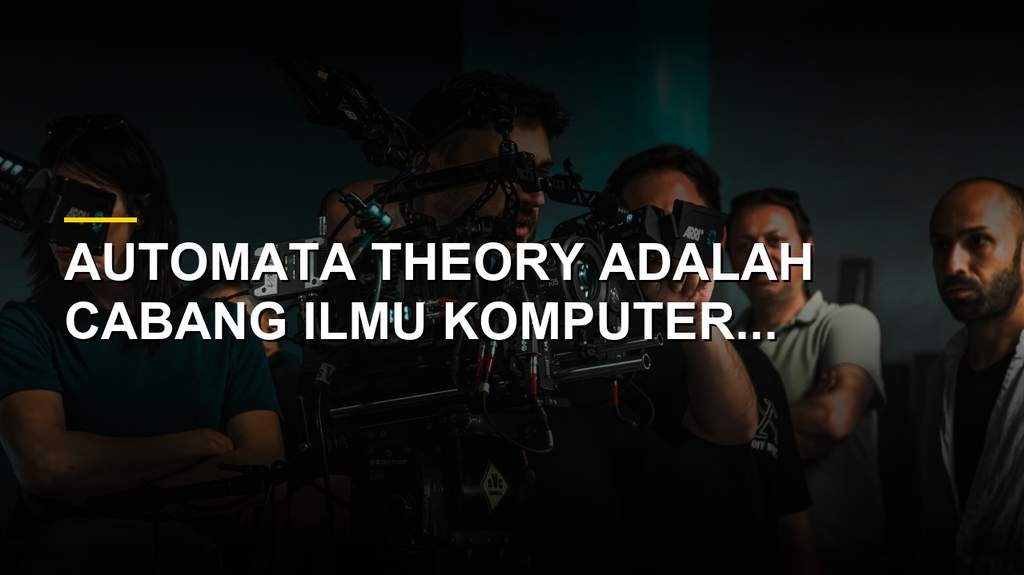 Definisi Automata Theory, Fondasi Teoretis Ilmu Komputer Modern
