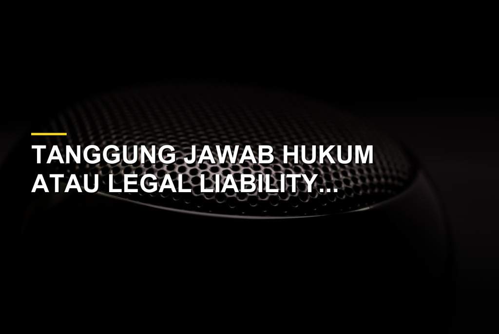 Ilustrasi dokumen hukum dan tanggung jawab legal liability dalam dunia bisnis