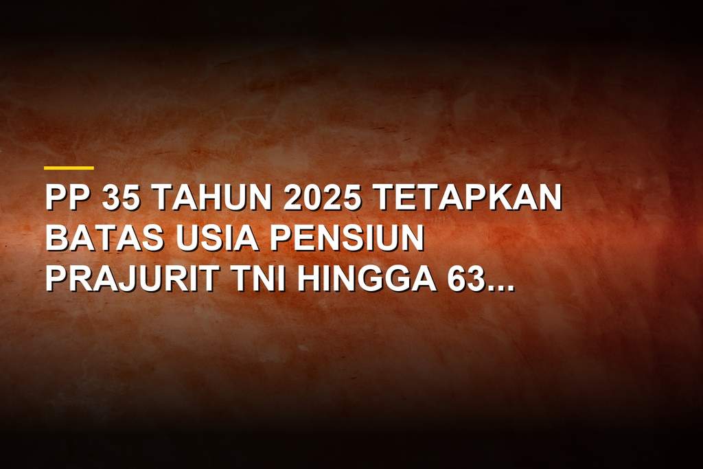 Ilustrasi grafik batas usia pensiun prajurit TNI dalam PP 35 Tahun 2025 dan struktur karier militer