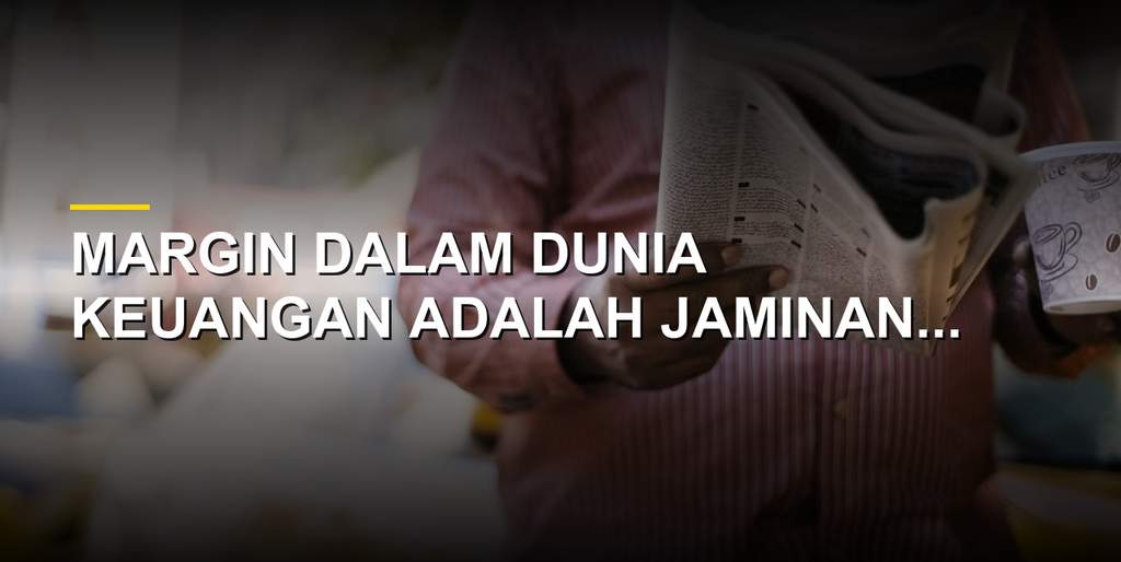 Ilustrasi grafik dan analisis sistem margin dalam dunia keuangan