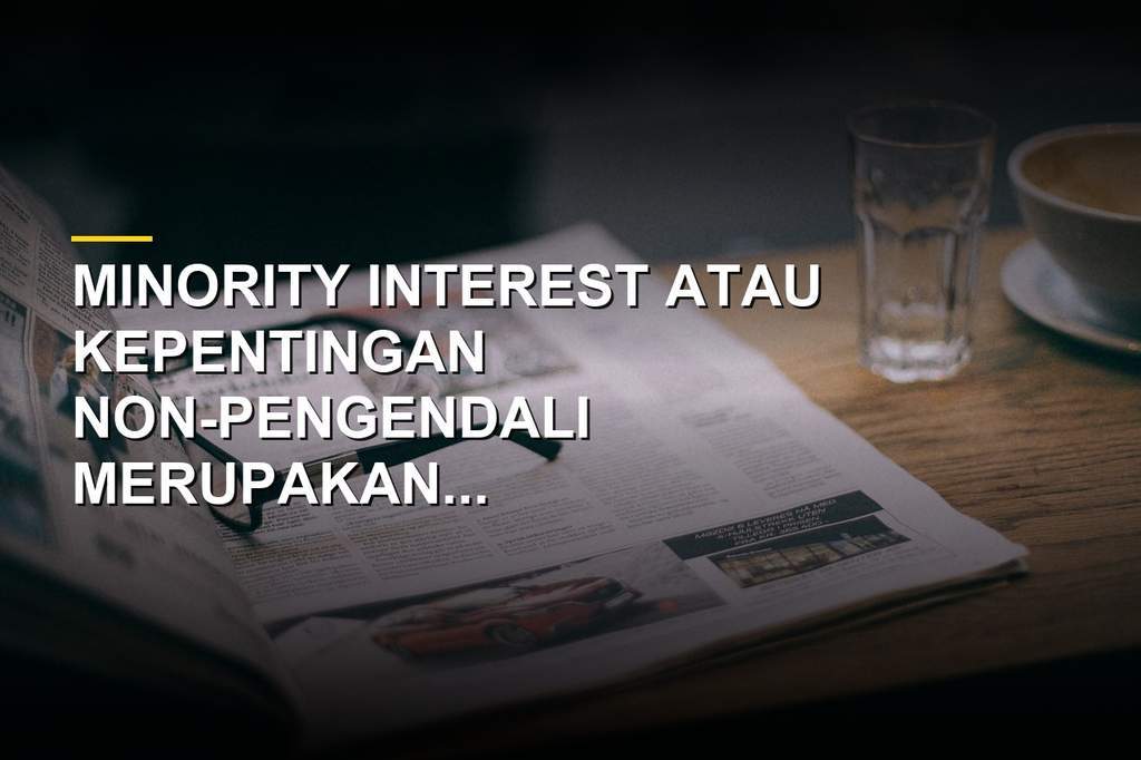 Ilustrasi grafik keuangan dan laporan akuntansi minority interest perusahaan