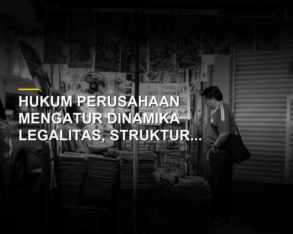 Ilustrasi hukum perusahaan dan struktur tata kelola perseroan terbatas