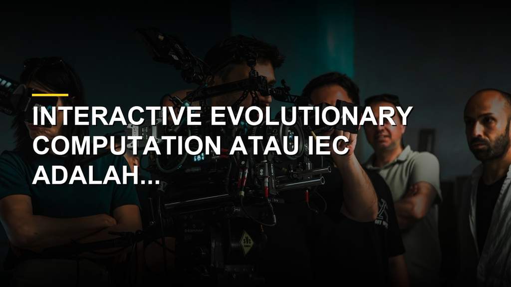 Ilustrasi Interactive Evolutionary Computation yang melibatkan evaluasi manusia dalam sistem komputer