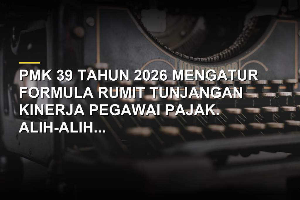 Ilustrasi kantor pajak dan perhitungan tunjangan dalam PMK 39 Tahun 2026