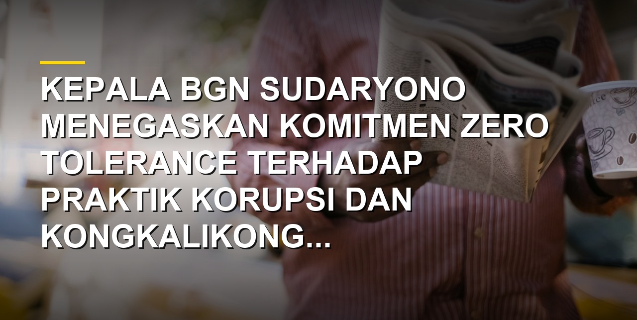 Ilustrasi Kepala Badan Gizi Nasional Sudaryono menegaskan komitmen zero tolerance untuk praktik korupsi.