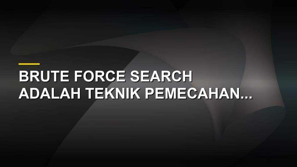 Ilustrasi konsep algoritma brute force search dalam ilmu komputer