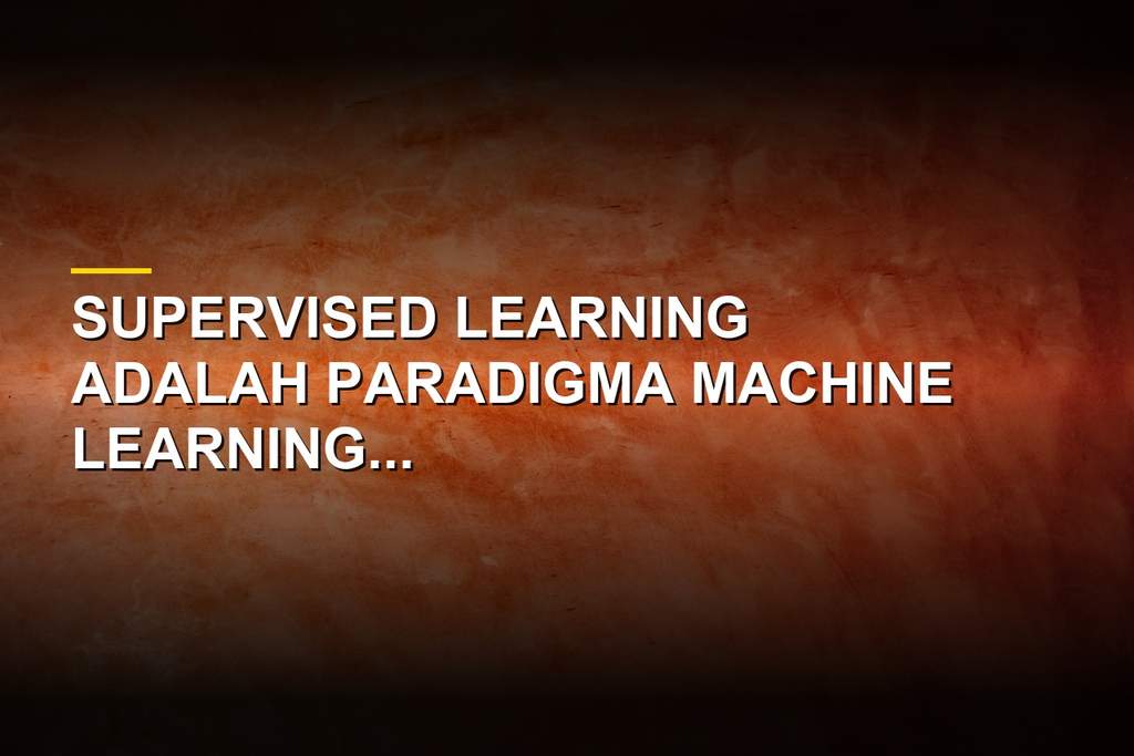 Ilustrasi konsep dasar supervised learning dalam machine learning