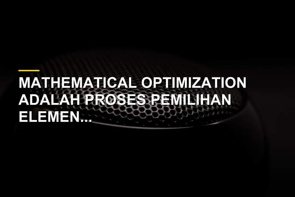 Ilustrasi konsep mathematical optimization dan analisis algoritma komputer