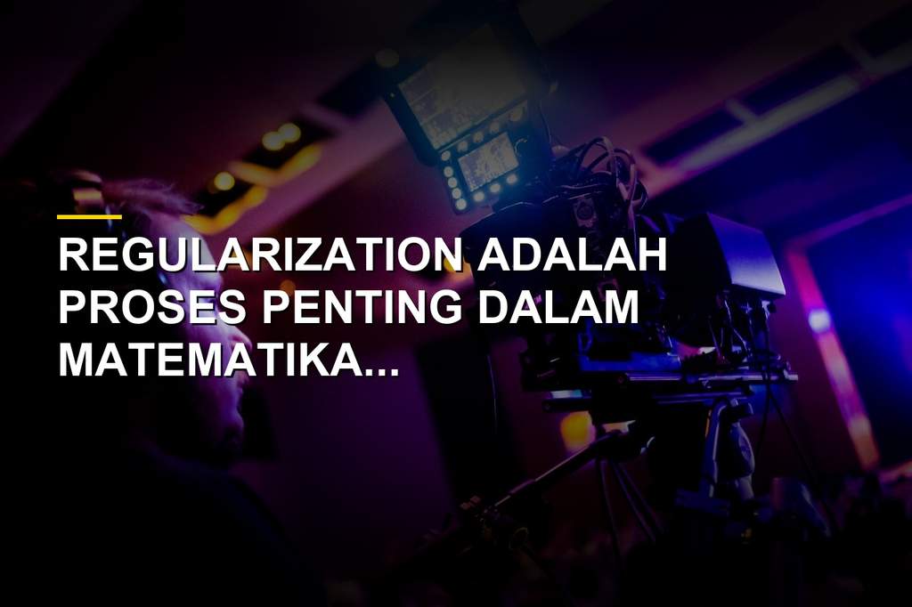 Ilustrasi konsep regularization dalam machine learning dan matematika