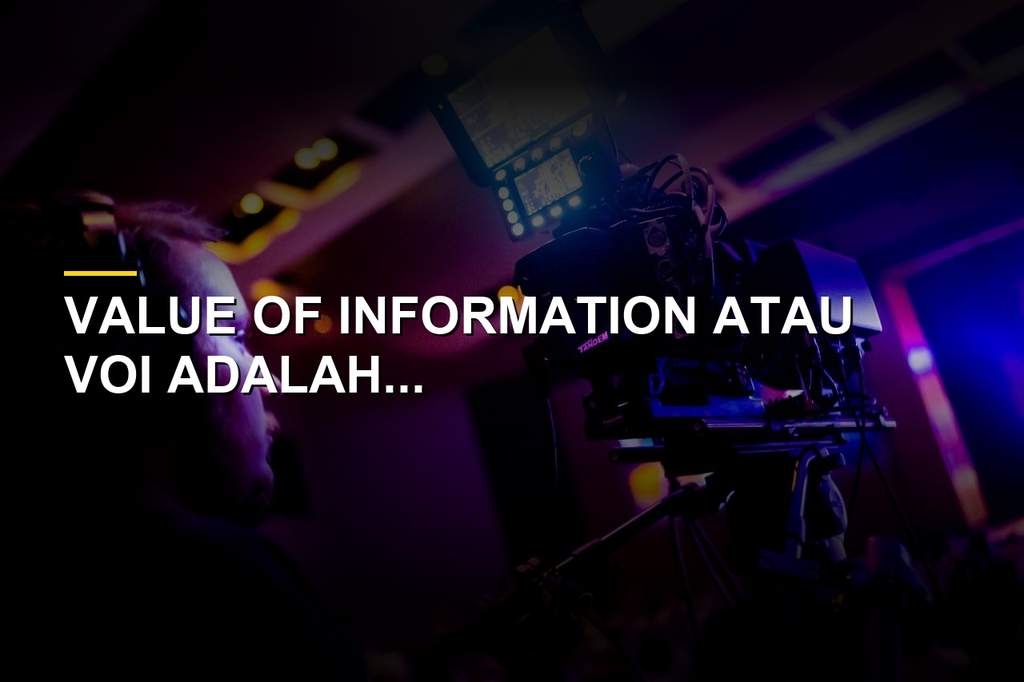 Ilustrasi konsep Value of Information dalam analisis pengambilan keputusan bisnis
