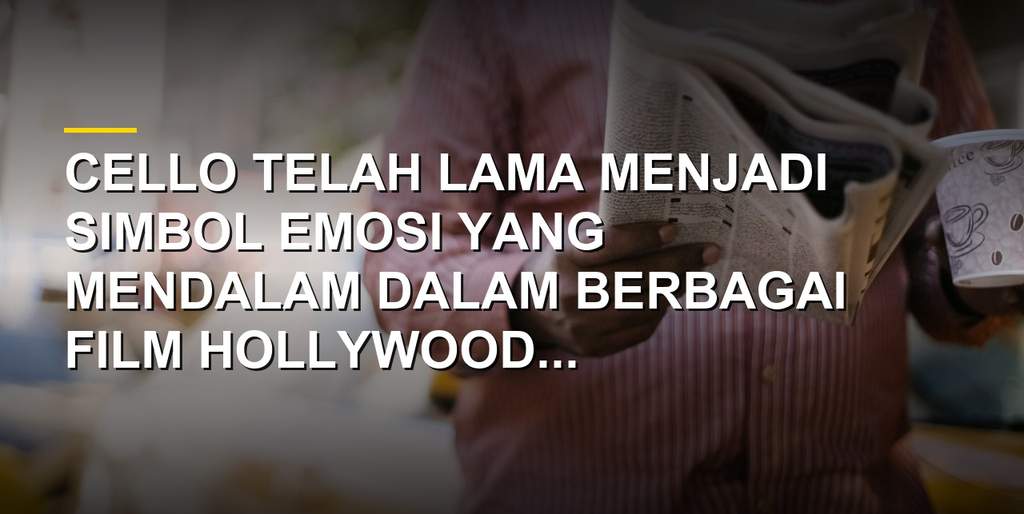 Ilustrasi pemain cello di dalam orkestra film Hollywood