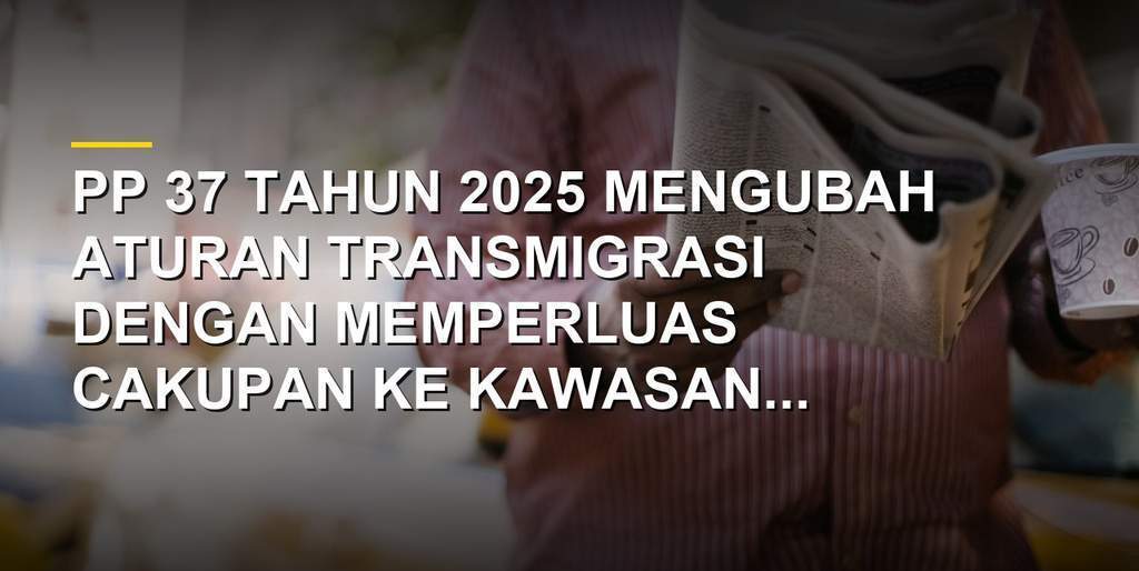 Ilustrasi pembangunan kawasan transmigrasi perkotaan dan perdesaan dalam PP 37 Tahun 2025 dengan birokrasi berlapis