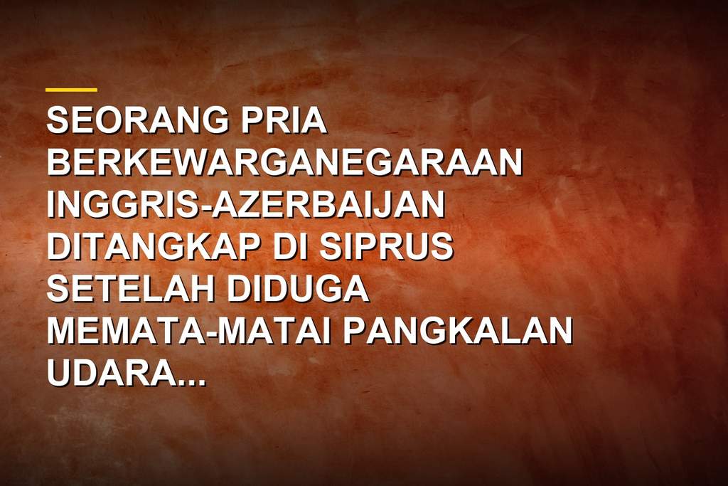 Ilustrasi penangkapan tersangka kasus spionase pangkalan militer Inggris di Siprus