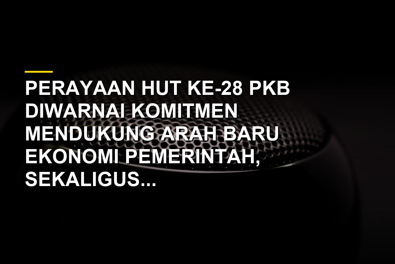 Ilustrasi perayaan hari lahir Partai Kebangkitan Bangsa ke-28