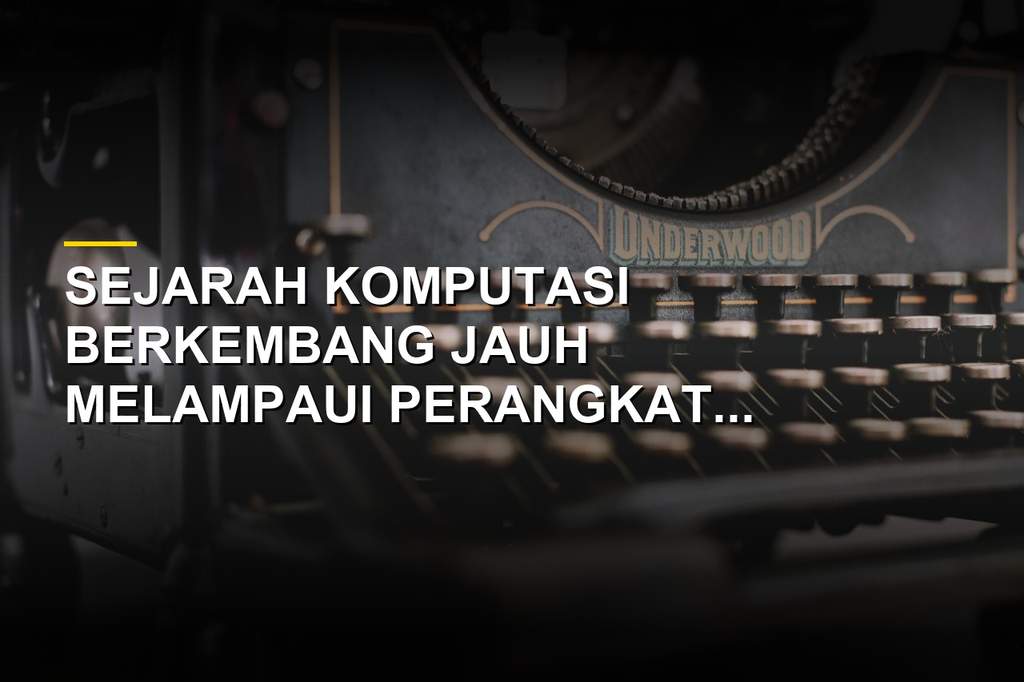 Ilustrasi perkembangan sejarah komputer dari masa lalu hingga era modern