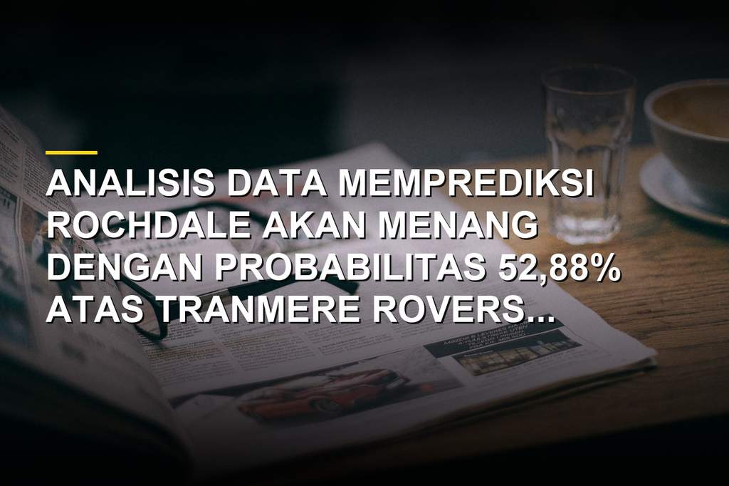 Ilustrasi pertandingan EFL Cup antara Tranmere Rovers vs Rochdale dengan analisis statistik
