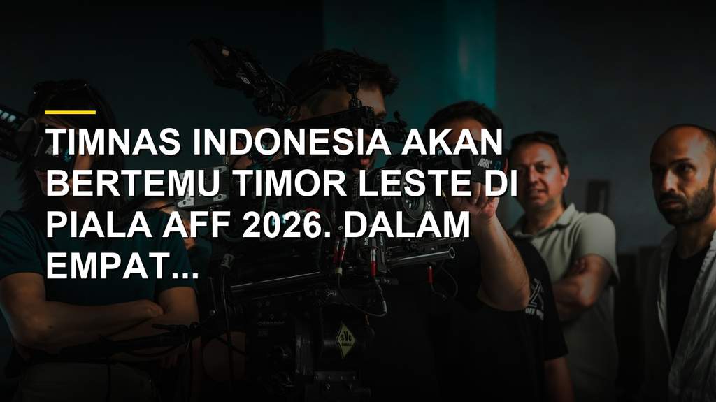 Ilustrasi pertandingan Timnas Indonesia melawan Timor Leste di Piala AFF 2026