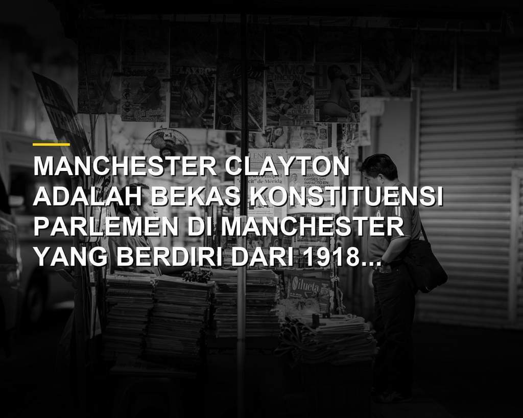 Ilustrasi peta bekas konstituensi Manchester Clayton yang mencakup Beswick, Bradford, dan Newton Heath