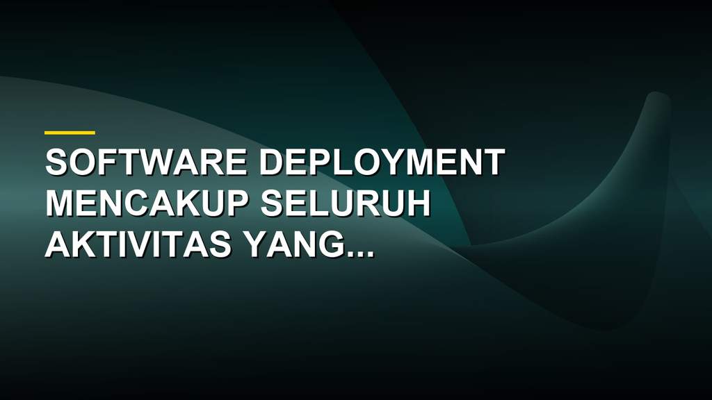 Ilustrasi proses software deployment dalam pengembangan perangkat lunak modern