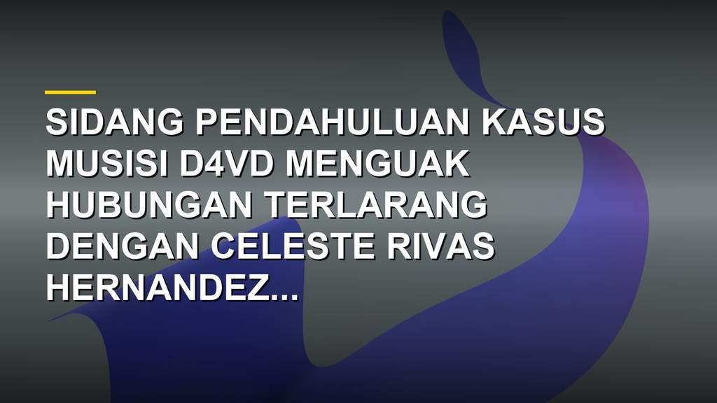 Ilustrasi sidang kasus musisi D4vd di pengadilan Los Angeles dengan latar belakang gedung pengadilan