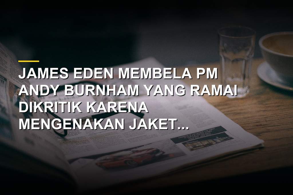 James Eden di pabrik tekstil Private White VC dengan koleksi jaket Andy Burnham